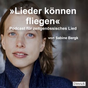 Lieder können fliegen. Podcast für zeitgenössisches Lied