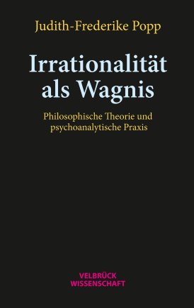 Irrationalität als Wagnis 