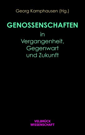 Genossenschaften in Vergangenheit, Gegenwart und Zukunft 