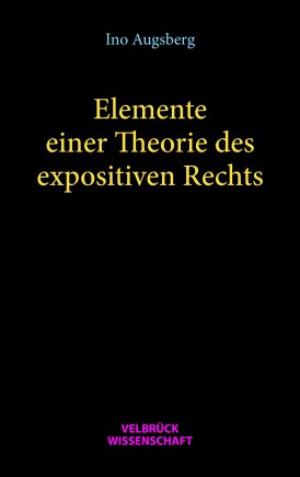 Elemente einer Theorie des expositiven Rechts 