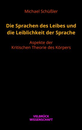 Die Sprachen des Leibes und die Leiblichkeit der Sprache 