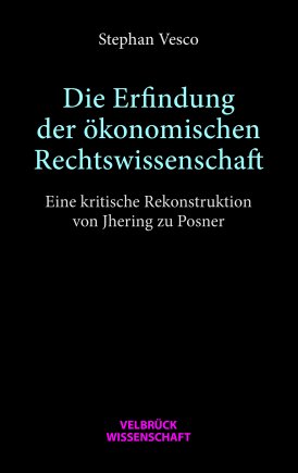 Die Erfindung der ökonomischen Rechtswissenschaft 