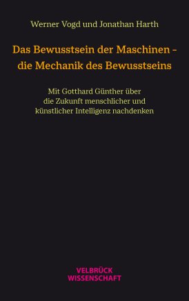 Das Bewusstsein der Maschinen – die Mechanik des Bewusstseins 