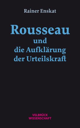 Rousseau und die Aufklärung der Urteilskraft 