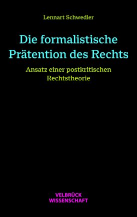 Die formalistische Prätention des Rechts 