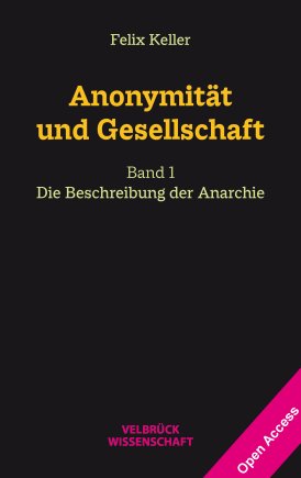 Anonymität und Gesellschaft Bd. I 
