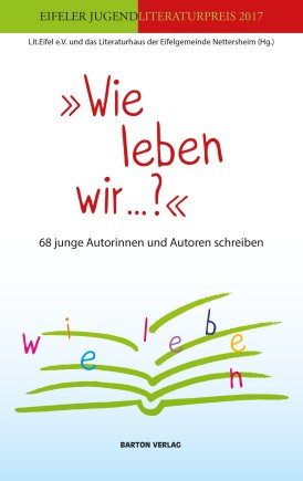 Wie leben wir ...? 68 junge Autorinnen und Autoren schreiben. 