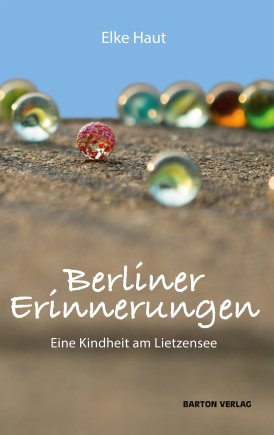 Berliner Erinnerungen. Eine Kindheit am Lietzensee 