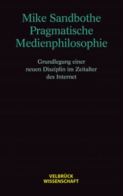 Pragmatische Medienphilosophie 