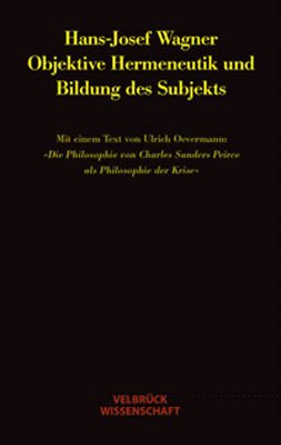 Objektive Hermeneutik und Bildung des Subjekts 