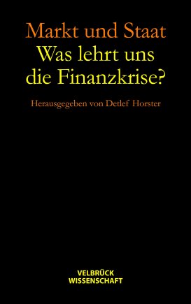 Markt und Staat - Was lehrt uns die Finanzkrise? 