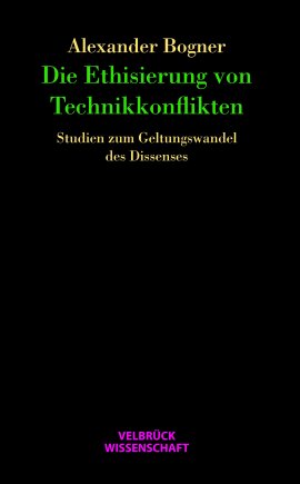 Die Ethisierung von Technikkonflikten 