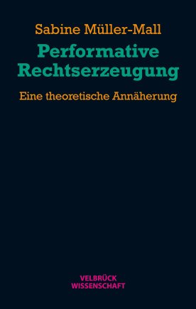 Performative Rechtserzeugung 