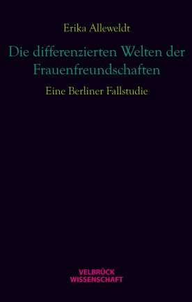 Die differenzierten Welten der Frauenfreundschaften 