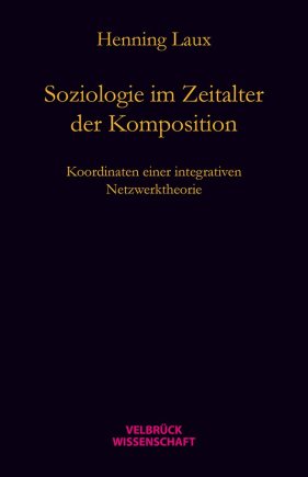 Soziologie im Zeitalter der Komposition 