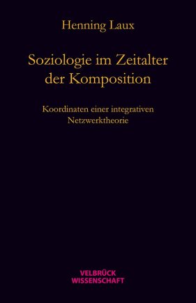 Soziologie im Zeitalter der Komposition 