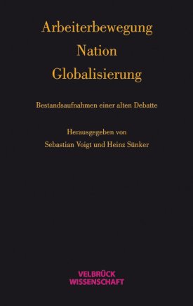 Arbeiterbewegung – Nation – Globalisierung 