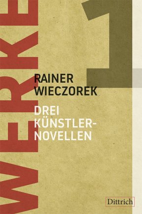 Drei Künstlernovellen. Werke 1 