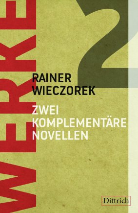 Werke 2. Zwei komplementäre Novellen 