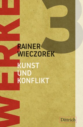 Werke 3. Kunst und Konflikt 