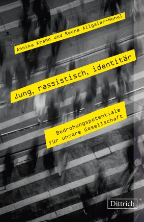 Jung, rassistisch, identitär 