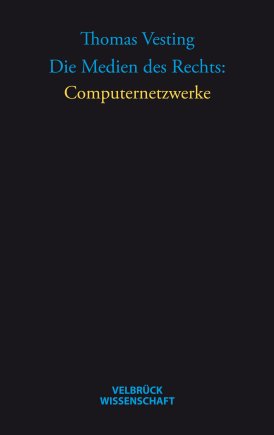 Die Medien des Rechts: Computernetzwerke 