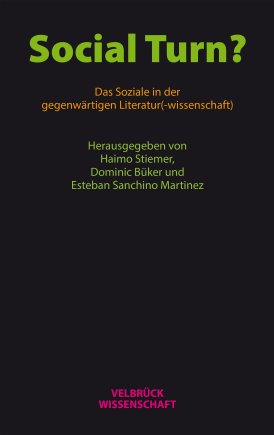 Social Turn? Das Soziale in der gegenwärtigen Literatur(-wissenschaft) 