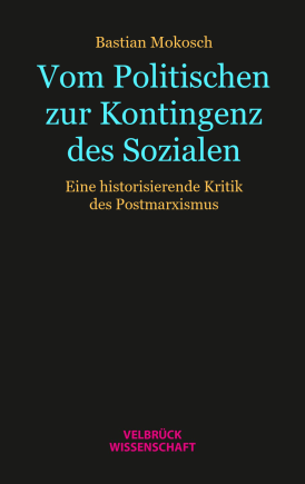 Vom Politischen zur Kontingenz des Sozialen 