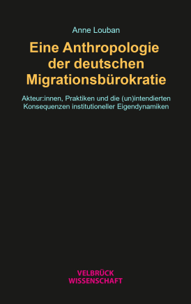 Eine Anthropologie der deutschen Migrationsbürokratie 