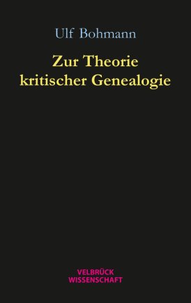 Zur Theorie kritischer Genealogie 