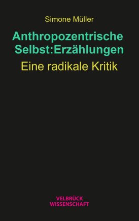 Anthropozentrische Selbst:Erzählungen 