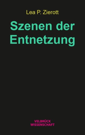 Szenen der Entnetzung 