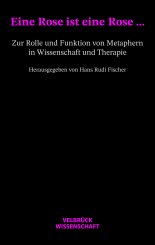 Hans R Fischer: Eine Rose ist eine Rose... 