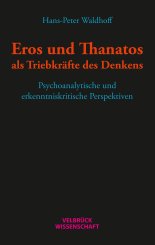 Hans-Peter Waldhoff: Eros und Thanatos als Triebkräfte des Denkens 