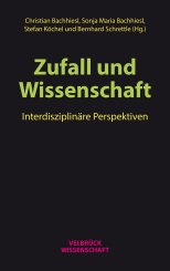 Bernhard Schrettle, Christian Bachhiesl, Sonja Maria Bachhiesl, Stefan Köchel: Zufall und Wissenschaft 