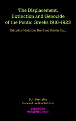 Medardus Brehl, Kristin Platt: The Displacement, Extinction and Genocide of the Pontic Greeks 1916–1923 