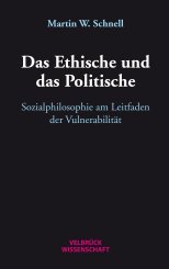Martin W. Schnell: Das Ethische und das Politische 