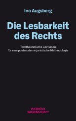 Ino Augsberg: Die Lesbarkeit des Rechts 