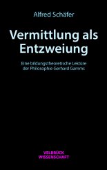 Alfred Schäfer: Vermittlung als Entzweiung 