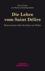 Peter Fuchs, Markus Heidingsfelder: Die Lehre vom Saint Délire 