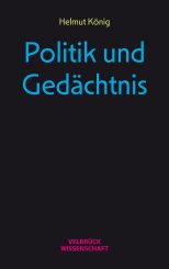 Helmut König: Politik und Gedächtnis 