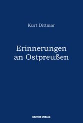 Hubertus Dittmar: Erinnerungen an Ostpreußen 