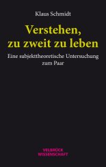 Klaus Schmidt: Verstehen, zu zweit zu leben 
