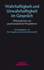 Emil Angehrn, Joachim Küchenhoff: Wahrhaftigkeit und Unwahrhaftigkeit im Gespräch 