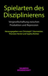Christoph T. Burmeister, Thorsten Hertel, Sophia Richter: Spielarten des Disziplinierens 