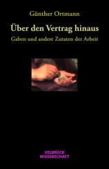 Günther Ortmann: Über den Vertrag hinaus 