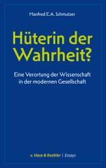 Manfred E.A. Schmutzer: Hüterin der Wahrheit? 