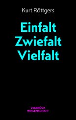 Kurt Röttgers: Einfalt – Zwiefalt – Vielfalt 