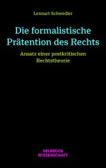 Lennart Schwedler: Die formalistische Prätention des Rechts 