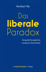 Heribert Nix: Das liberale Paradox 